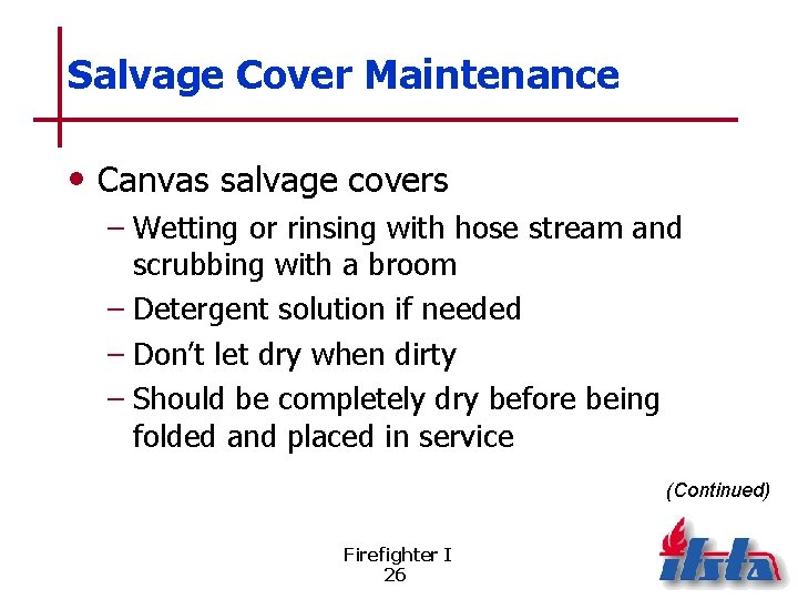 Salvage Cover Maintenance • Canvas salvage covers – Wetting or rinsing with hose stream