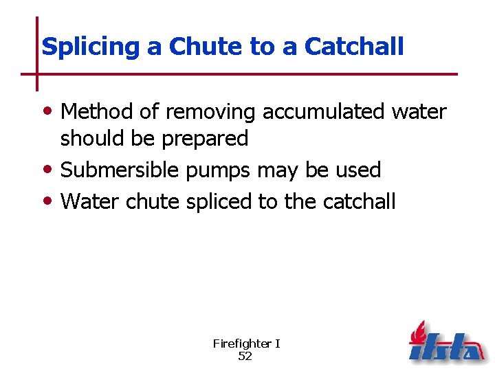 Splicing a Chute to a Catchall • Method of removing accumulated water should be