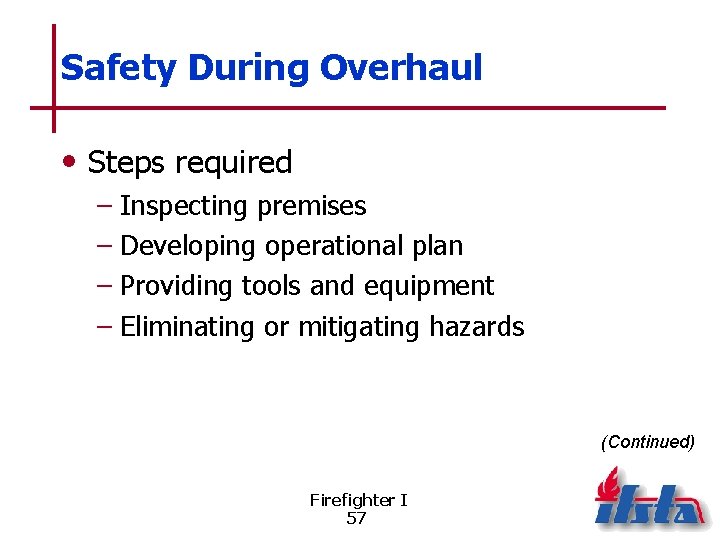 Safety During Overhaul • Steps required – Inspecting premises – Developing operational plan –