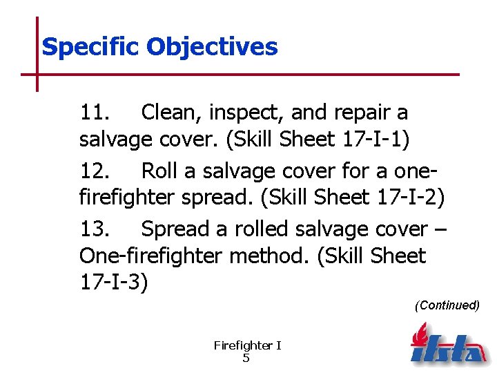 Specific Objectives 11. Clean, inspect, and repair a salvage cover. (Skill Sheet 17 -I-1)