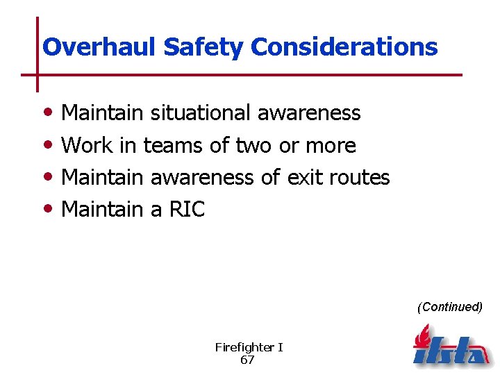 Overhaul Safety Considerations • • Maintain situational awareness Work in teams of two or