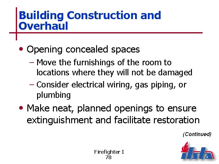 Building Construction and Overhaul • Opening concealed spaces – Move the furnishings of the