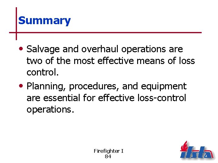 Summary • Salvage and overhaul operations are two of the most effective means of