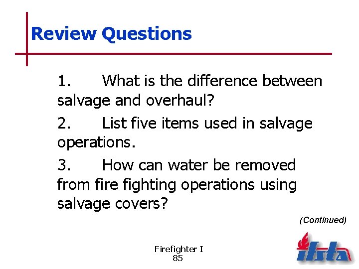 Review Questions 1. What is the difference between salvage and overhaul? 2. List five