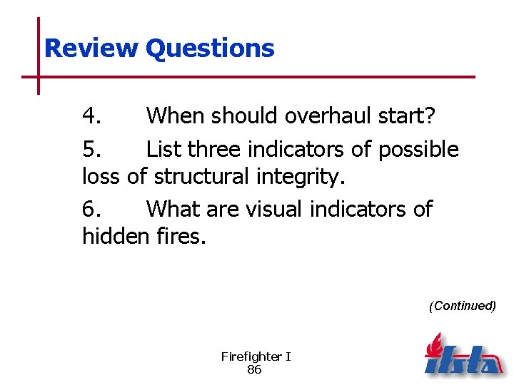 Review Questions 4. When should overhaul start? 5. List three indicators of possible loss