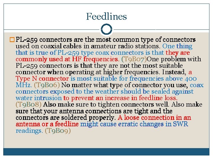 Feedlines � PL-259 connectors are the most common type of connectors used on coaxial