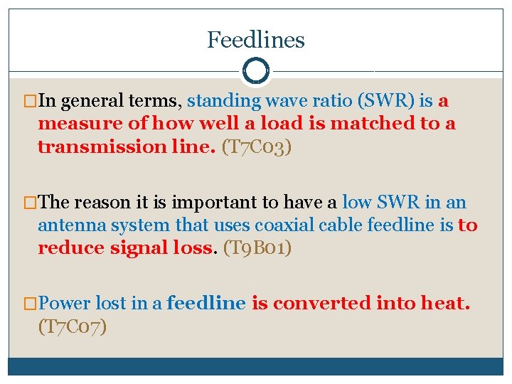 Feedlines �In general terms, standing wave ratio (SWR) is a measure of how well