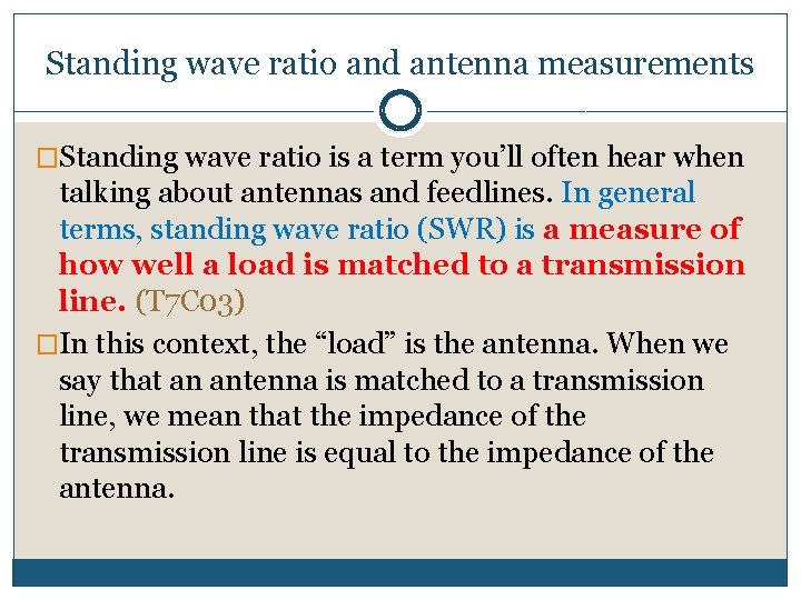 Standing wave ratio and antenna measurements �Standing wave ratio is a term you’ll often