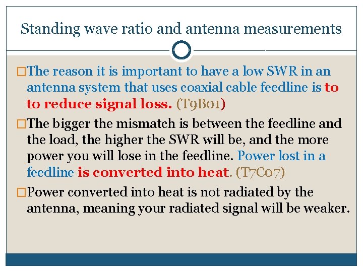 Standing wave ratio and antenna measurements �The reason it is important to have a