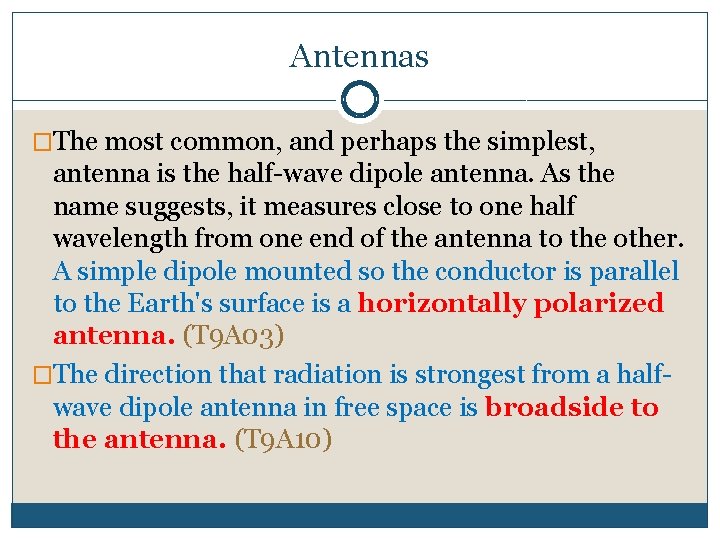 Antennas �The most common, and perhaps the simplest, antenna is the half-wave dipole antenna.