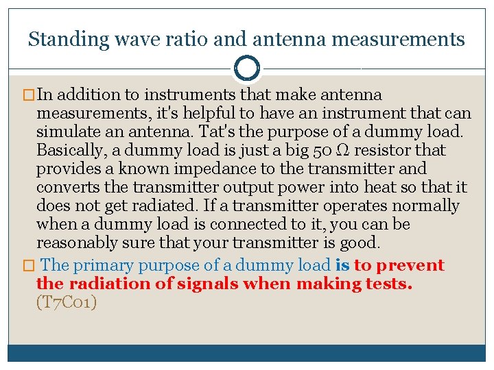 Standing wave ratio and antenna measurements �In addition to instruments that make antenna measurements,