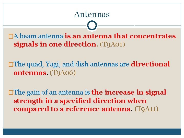 Antennas �A beam antenna is an antenna that concentrates signals in one direction. (T