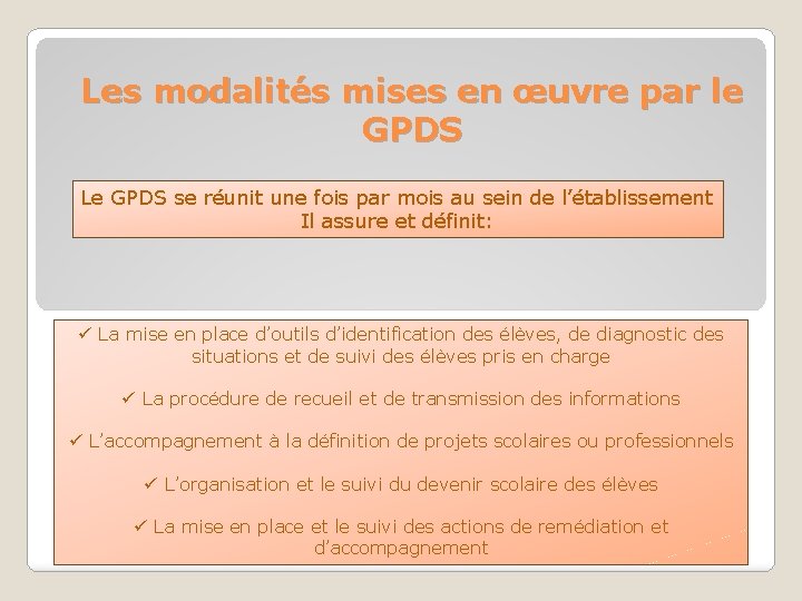 Les modalités mises en œuvre par le GPDS Le GPDS se réunit une fois