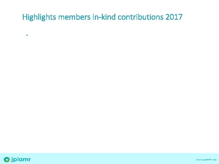 Highlights members in-kind contributions 2017 • www. jpiamr. eu 