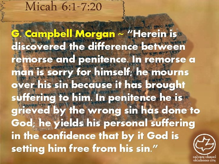 Micah 6: 1 -7: 20 G. Campbell Morgan ~ “Herein is discovered the difference Micah 6: 1 -7: 20 G. Campbell Morgan ~ “Herein is discovered the difference