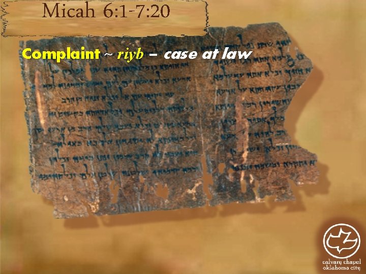 Micah 6: 1 -7: 20 Complaint ~ riyb – case at law Micah 6: 1 -7: 20 Complaint ~ riyb – case at law