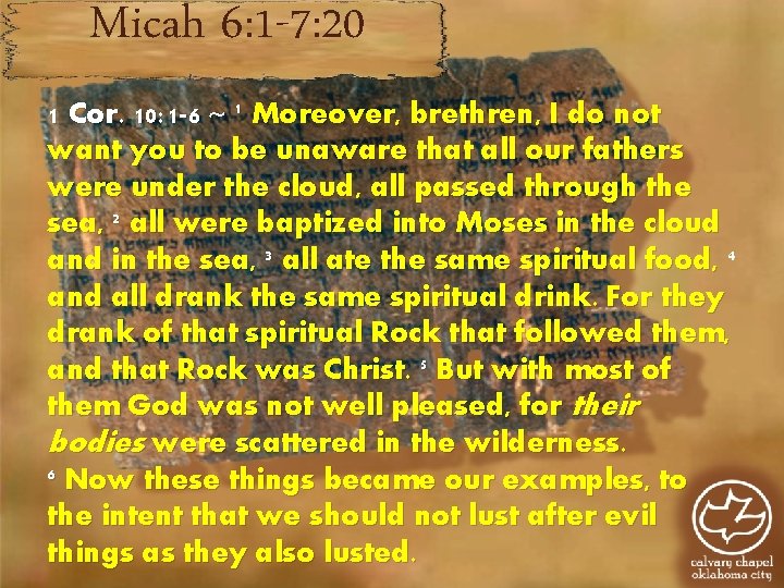 Micah 6: 1 -7: 20 1 Cor. 10: 1 -6 ~ 1 Moreover, brethren, Micah 6: 1 -7: 20 1 Cor. 10: 1 -6 ~ 1 Moreover, brethren,