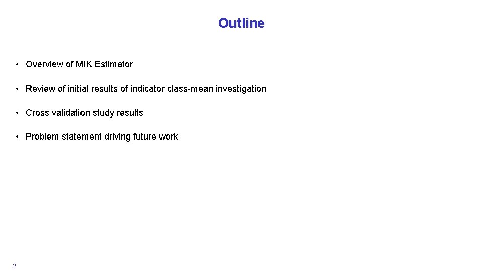 Outline • Overview of MIK Estimator • Review of initial results of indicator class-mean