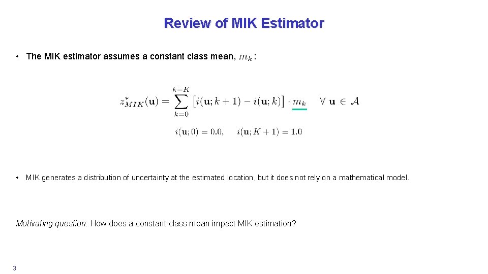 Review of MIK Estimator • The MIK estimator assumes a constant class mean, :