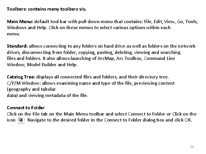 Toolbars: contains many toolbars viz. Main Menu: default tool bar with pull‐down menu that Toolbars: contains many toolbars viz. Main Menu: default tool bar with pull‐down menu that