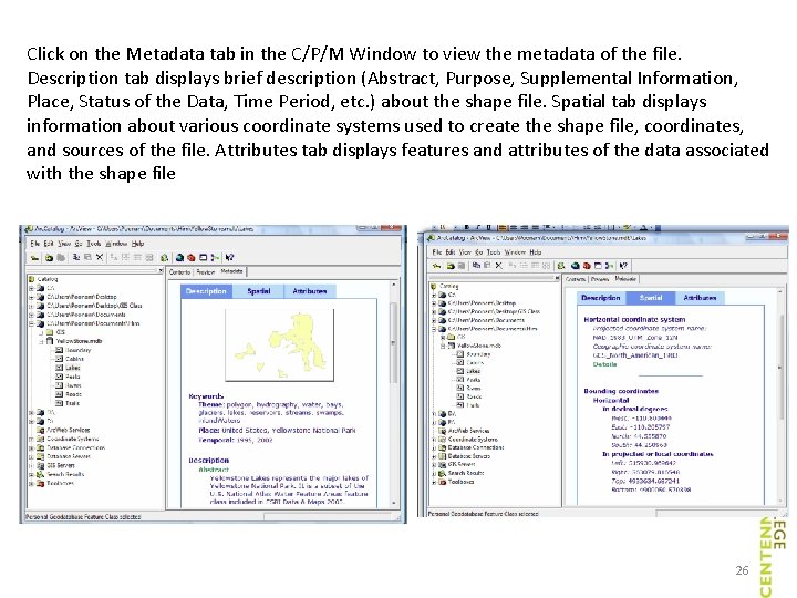 Click on the Metadata tab in the C/P/M Window to view the metadata of Click on the Metadata tab in the C/P/M Window to view the metadata of