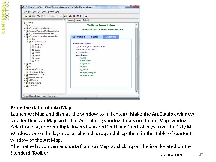 Bring the data into Arc. Map Launch Arc. Map and display the window to Bring the data into Arc. Map Launch Arc. Map and display the window to