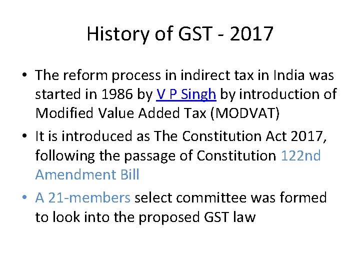 History of GST - 2017 • The reform process in indirect tax in India