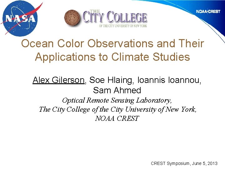 Ocean Color Observations and Their Applications to Climate Studies Alex Gilerson, Soe Hlaing, Ioannis