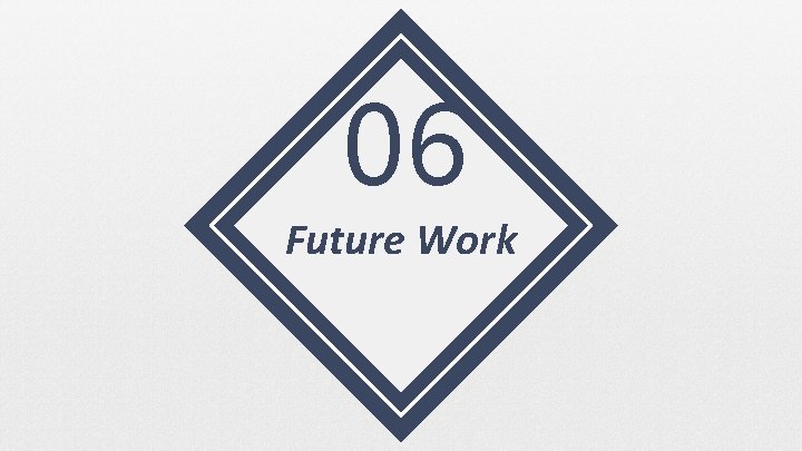 06 Future Work 