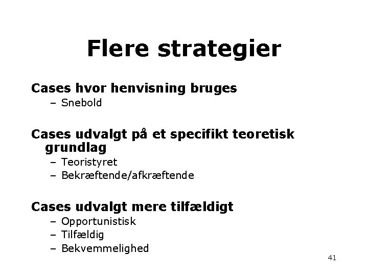 Flere strategier Cases hvor henvisning bruges – Snebold Cases udvalgt på et specifikt teoretisk