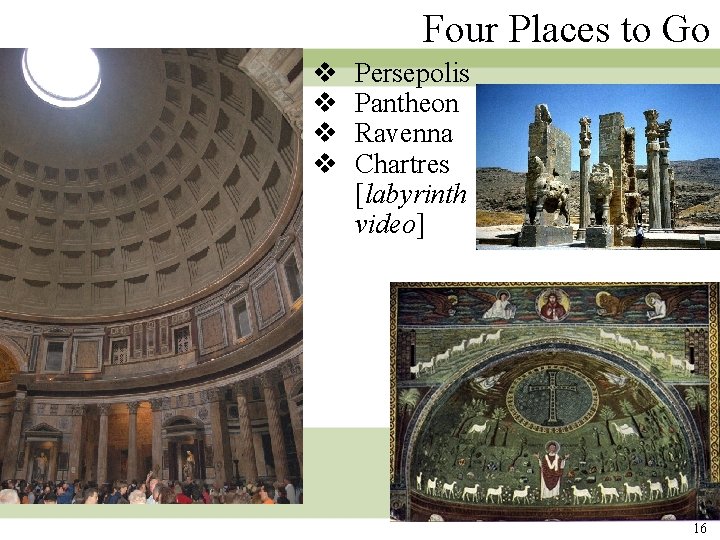 Four Places to Go v v Persepolis Pantheon Ravenna Chartres [labyrinth video] 16 