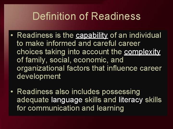 Definition of Readiness • Readiness is the capability of an individual to make informed