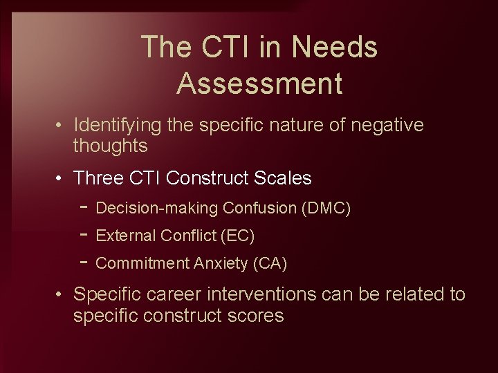 The CTI in Needs Assessment • Identifying the specific nature of negative thoughts •