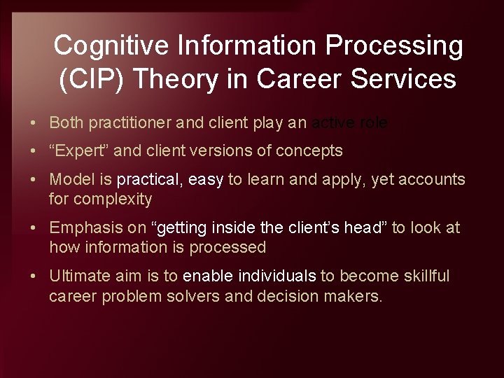 Cognitive Information Processing (CIP) Theory in Career Services • Both practitioner and client play