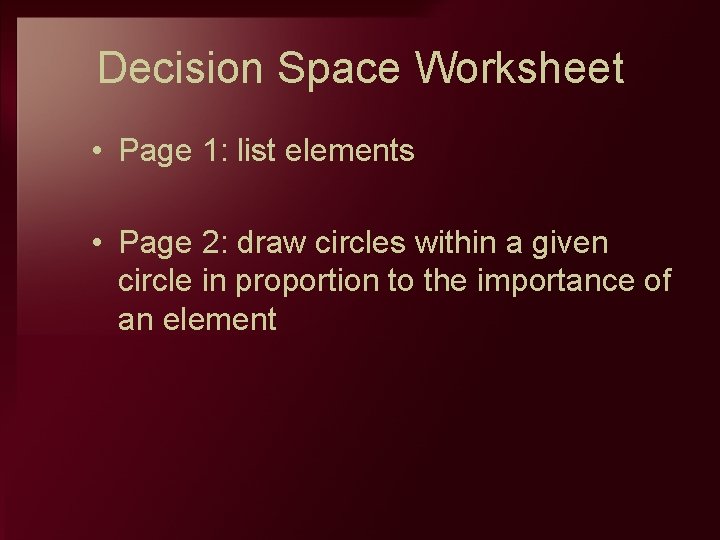 Decision Space Worksheet • Page 1: list elements • Page 2: draw circles within