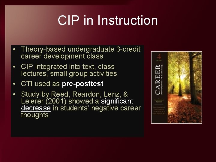 CIP in Instruction • Theory based undergraduate 3 credit career development class • CIP