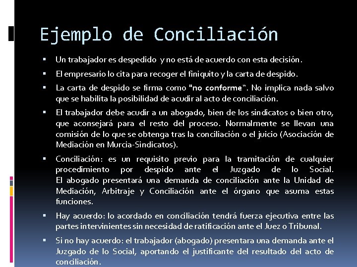 Ejemplo de Conciliación Un trabajador es despedido y no está de acuerdo con esta