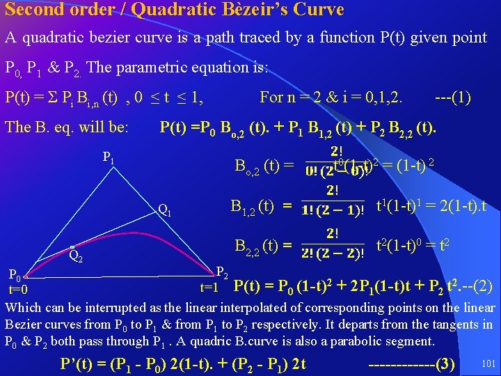 Second order / Quadratic Bèzeir’s Curve A quadratic bezier curve is a path traced