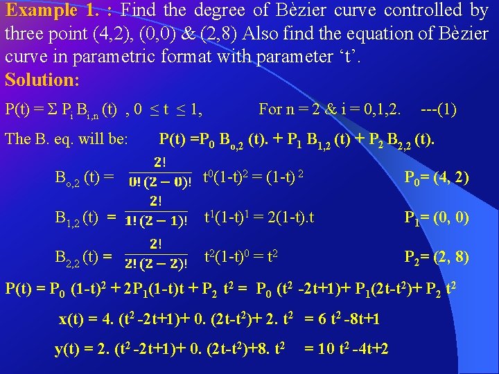 Example 1. : Find the degree of Bèzier curve controlled by three point (4,