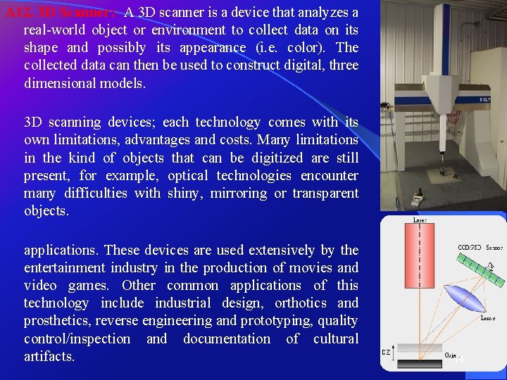 A 12. 3 D Scanner: - A 3 D scanner is a device that
