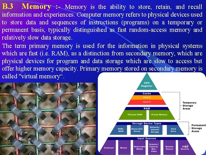B. 3 Memory : - Memory is the ability to store, retain, and recall
