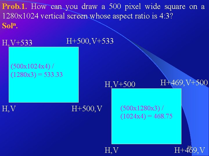 Prob. 1. How can you draw a 500 pixel wide square on a 1280