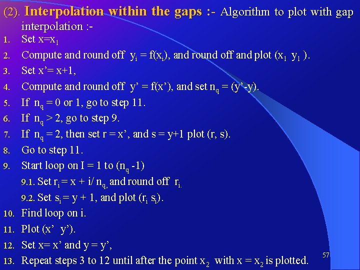 (2). Interpolation within the gaps : - Algorithm to plot with gap interpolation :