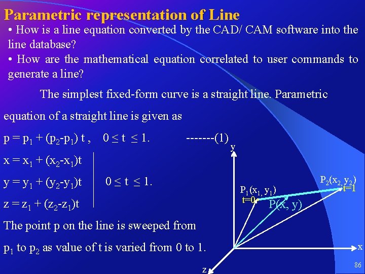 Parametric representation of Line • How is a line equation converted by the CAD/