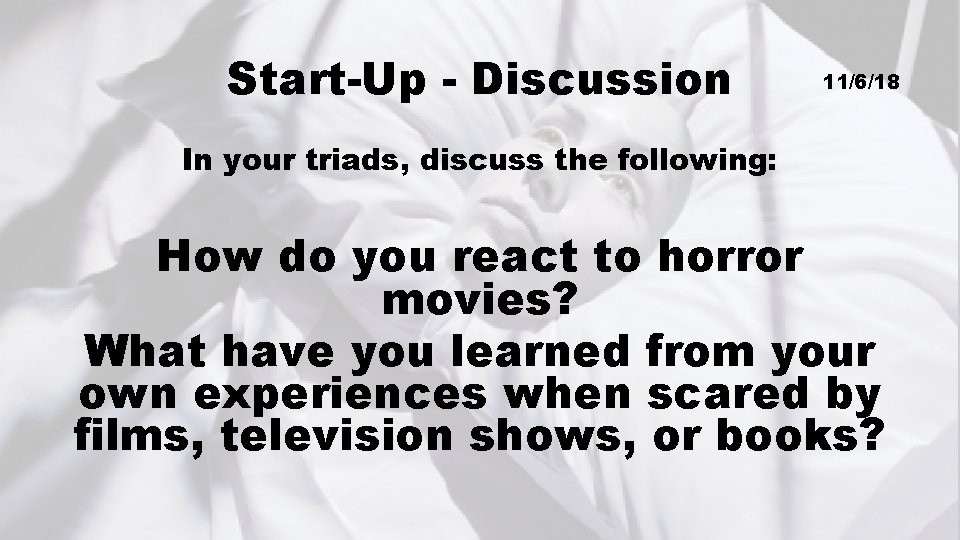 Start-Up - Discussion 11/6/18 In your triads, discuss the following: How do you react