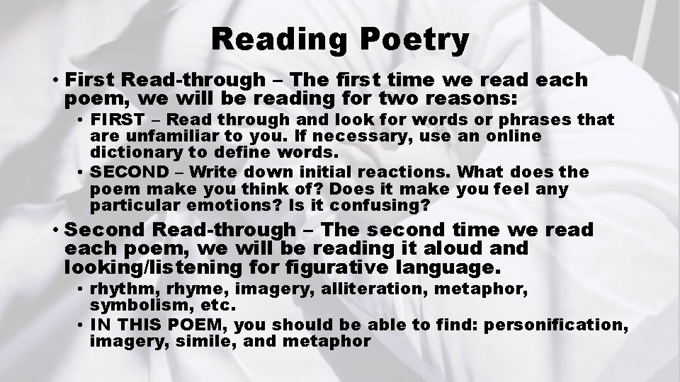 Reading Poetry • First Read-through – The first time we read each poem, we