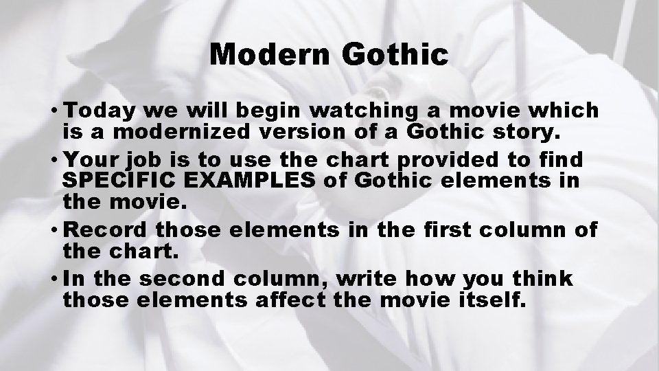 Modern Gothic • Today we will begin watching a movie which is a modernized