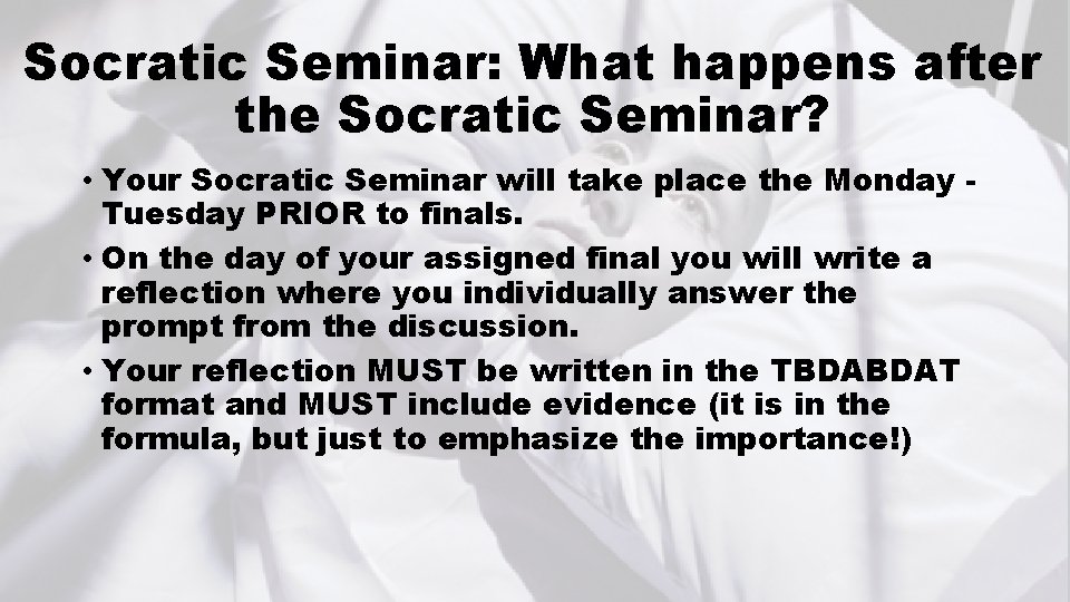 Socratic Seminar: What happens after the Socratic Seminar? • Your Socratic Seminar will take