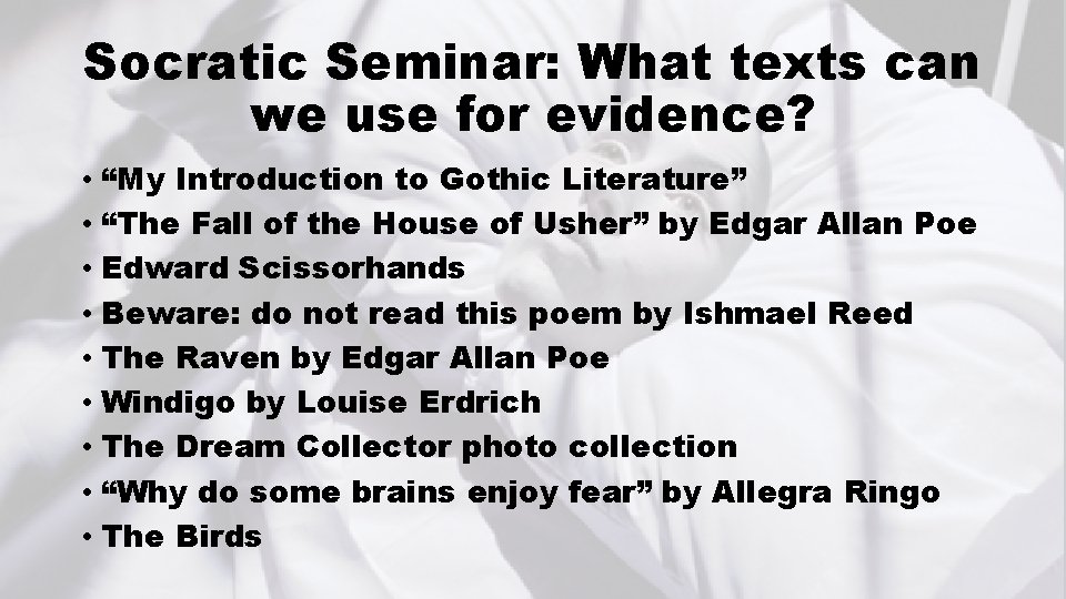 Socratic Seminar: What texts can we use for evidence? • “My Introduction to Gothic