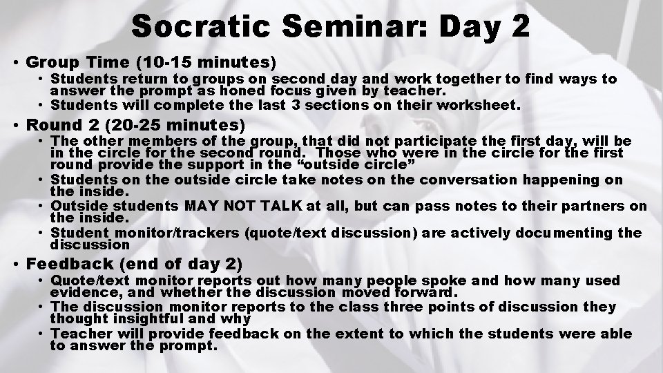 Socratic Seminar: Day 2 • Group Time (10 -15 minutes) • Students return to